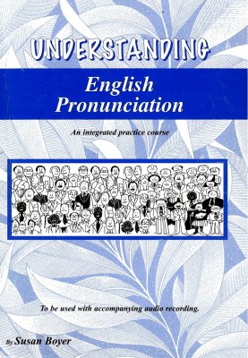 Boyer Susan. Understanding English Pronunciation. An Integrated Practice Course (2/3)