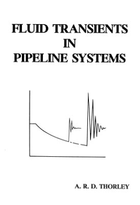 Thorley A.R. Fluid transients in pipeline systems