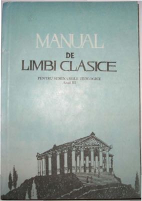 Lăzărescu C., Marin A. Manual de limbi clasice: limba elină. Anul III al Seminariilor teologice