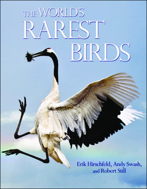 Hirschfeld E., Swash A., Still R. The World's Rarest Birds (Редкие птицы мира)