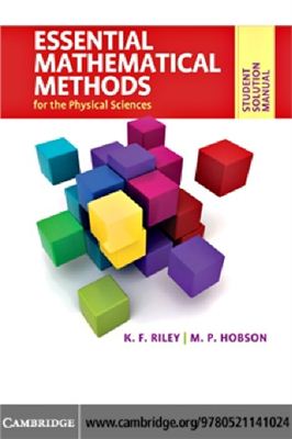 Riley K.F., Hobson M.P. Student Solution Manual for Essential Mathematical Methods for the Physical Sciences