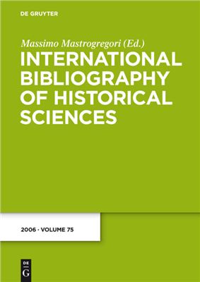 Mastrogregori Massimo (edited). International Bibliography of Historical Sciences 2006