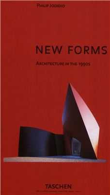 Philip Jodidio. New Forms. Architecture In The 1990's