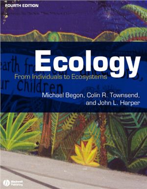 Begon M., Townsend C., Harper J. Ecology: from individuals to ecosystems