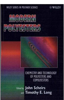 Scheirs John, Long Timothy E. (ed.). Modern Polyesters: Chemistry and Technology of Polyesters and Copolyesters