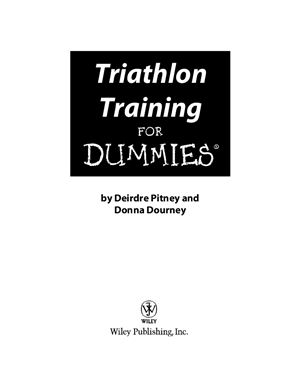 Deirdre Pitney, Donna Dourney. Triathlon Training For Dummies