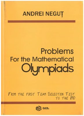 Negut A. Problems for the Mathematical Olympiads