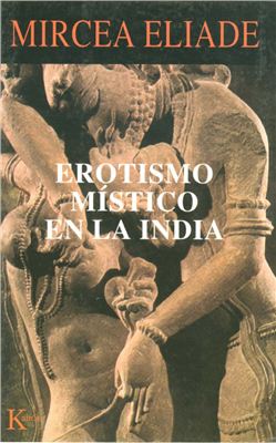 Eliade Mircea. Erotismo místico en la India