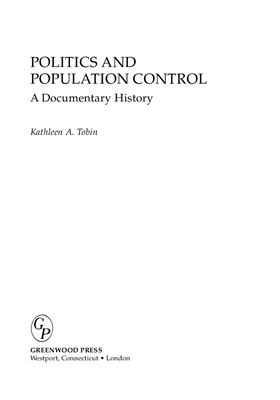 Tobin K.A. Politics and Population Control: A Documentary Histor