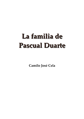 Cela Camilo José. La Familia de Pascual Duarte