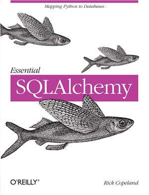 Copeland R. Essential SQLAlchemy