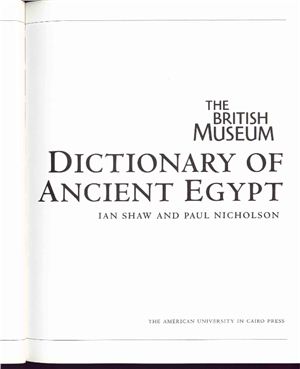 Shaw Ian, Nicholson Paul T.The British Museum Dictionary of Ancient Egypt