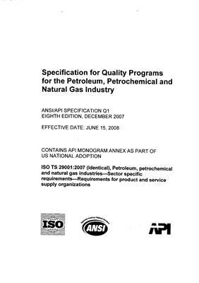 API Spec Q1: 2007 Specification for Quality Programs for the Petroleum and Natural Gas Industry