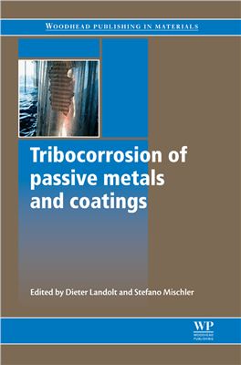 Landolt D., Mischler S. (Eds.) Tribocorrosion of Passive Metals and Coatings