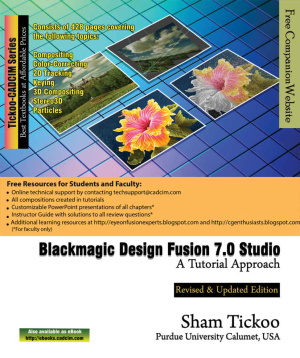Tickoo S. Blackmagic Design Fusion 7 Studio: A Tutorial Approach