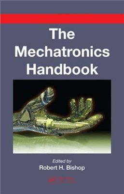 Bishop R. The Mechatronics Handbook
