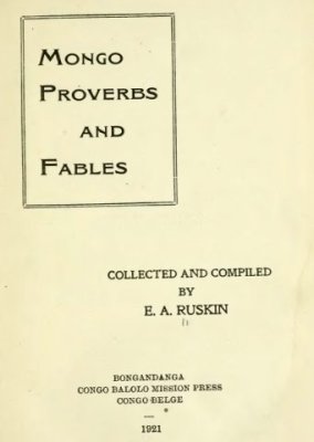 Ruskin E.A. Mongo proverbs and fables