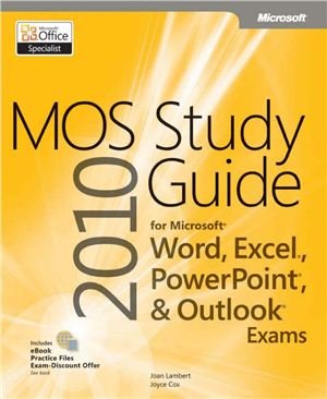 Lambert J., Cox J. MOS 2010 Study Guide for Microsoft Word, Excel, PowerPoint, and Outlook - Дополнительные учебные файлы