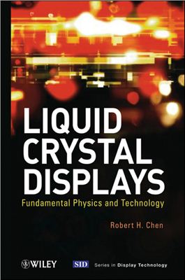 Chen R.H. Liquid Crystal Displays: Fundamental Physics and Technology