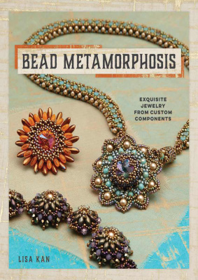 Kan L. Bead Metamorphosis - Exquisite Jewelry from Custom Components