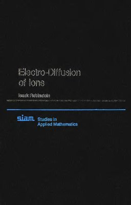 Rubinstein I. Electro-diffusion of ions