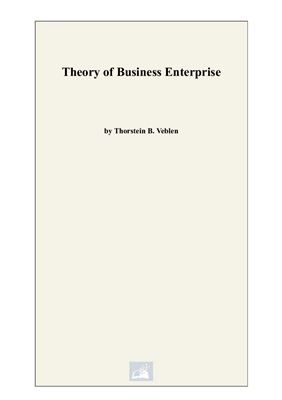 Veblen Thorstein B. Theory of Business Enterprise
