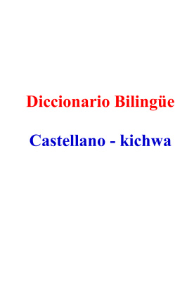 Diccionario Bilingue Castellano-Kichwa