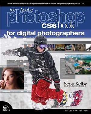 Kelby Scott. The Adobe Photoshop CS6 Book for Digital Photographers