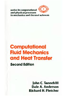 Tannehill J.C., Anderson D.A., Pletcher R.H. Computational Fluid Mechanics and Heat Transfer