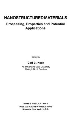 Koch C.C. (Ed.) Nanostructured materials: Processing, Properties and Potential Applications