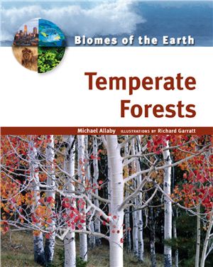 Allaby M. Biomes of the Earth. Temperate Forests - 2006