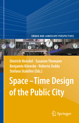 Henckel D. и др. (ред.) Space-Time Design of the Public City