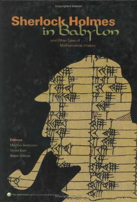 Sherlock Holmes in Babylon and Other Tales of Mathematical History
