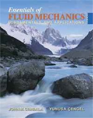 ?engel Y.A., Cimbala J.M. Essentials of Fluid Mechanics: Fundamentals and Applications