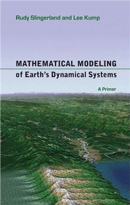 Slingerland R., Kump L. Mathematical Modeling of Earth's Dynamical Systems: A Primer