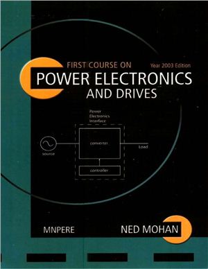 Ned Mohan. First Course on Power Electronics and drives