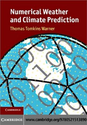 Warner T.T. Numerical Weather And Climate Prediction