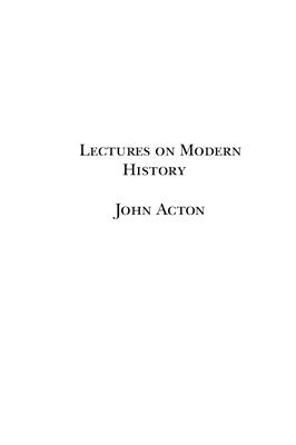 John Acton. Lectures on Modern History