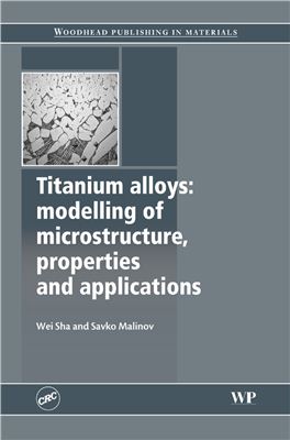 Sha W., Malinov S. Titanium Alloys: Modelling of Microstructure, Properties and Applications