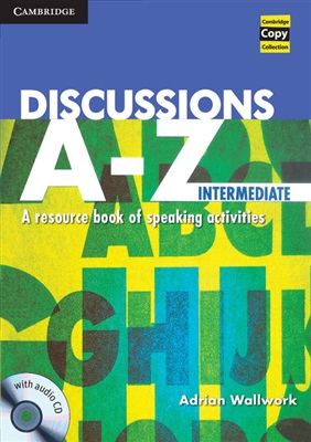 Wallwork Adrian. Discussions A-Z Intermediate: A Resource Book of Speaking Activities