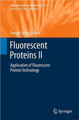Jung G. (Ed.). Fluorescent Proteins II: Application of Fluorescent Protein Technology
