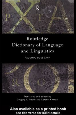 Bussmann Hadumod. Routledge Dictionary of Language and Linguistics