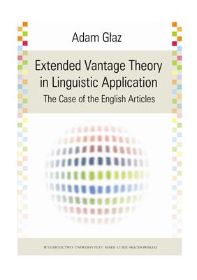 Głaz A. Extended Vantage Theory in Linguistic Application: The Case of the English Articles