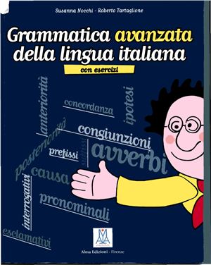 Nocchi Susanna, Tartaglione Roberto. Grammatica avanzata della lingua italiana con esercizi (B1 C1) / Практическая грамматика итальянского языка