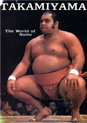 Kuhaulua J., Wheeler J. Takamiyama: The world of sumo
