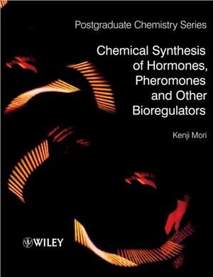 Mori K. Chemical Synthesis of Hormones, Pheromones and Other Bioregulators