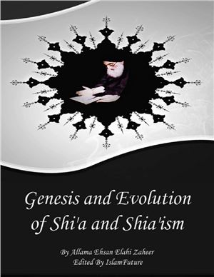 Elahi Zaheer E. Allama. Genesis and Evolution of Shi'a and Shia'ism