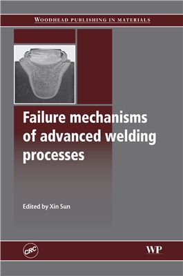 Sun X. (Ed.) Failure Mechanisms of Advanced Welding Processes