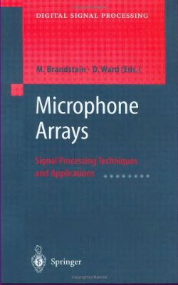 Brandstein M., Ward D. Microphone Arrays. Signal Processing Techniques and Applications