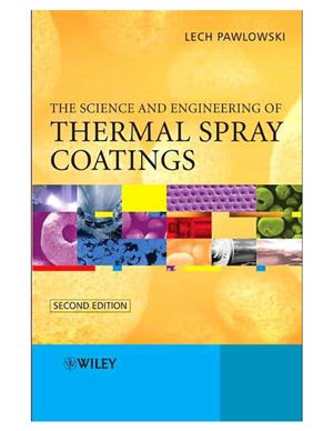 Pawlowski L. The Science and Engineering of Thermal Spray Coatings